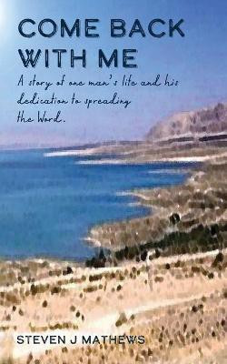 Come Back With Me(English, Paperback, Mathews Steven)