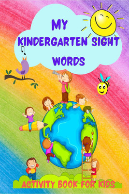 My Kindergarten Sight Words Activity Book for kids(English, Paperback, Little Ezra Publishing)