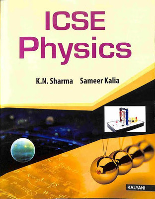 Kalyani's ICSE PHYSICS FOR CLASS 9 OF ICSE COURSE(Paperback, K.N. SHARMA, SAMEER KALIA)