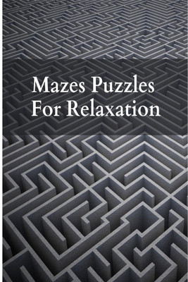 Mazes Puzzles for Relaxation(English, Paperback, William D. Rae)