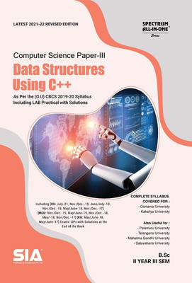 Data Structures Using C++ (Computer Science Paper-III) B.Sc II-Year III-Sem (As Per O.U CBCS 2019-20 Syllabus) Including Lab Practical With Solutions, Latest 2021-22 Edition(Paperback, SIA) Data Structures Using C++ (Computer Science Paper-III) B.Sc II-Year III-Sem (As Per O.U CBCS 2019-20 Syllabus) Including Lab Practical With Solutions, Latest 2021-22 Edition(Paperback, SIA)