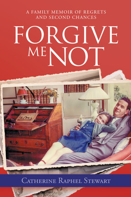 Forgive Me Not(English, Hardcover, Stewart Catherine Raphel)