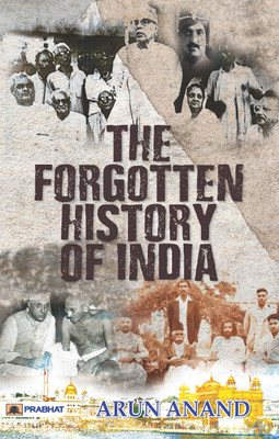 The Forgotten History of India(English, Paperback, Anand Arun)