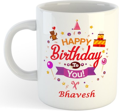 Vrantikar New Happy Birthday Bhavesh Printed Coffee , Bhavesh Name , Best Gift For Sister, Friend ,Girlfriend ,Mother Happy Birthday Ceramic Coffee Mug(325 ml)