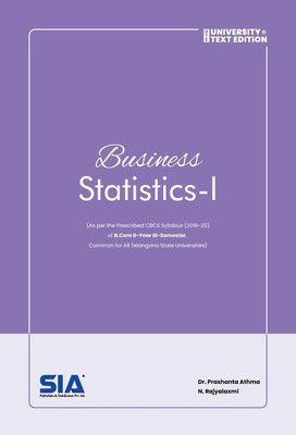 TEXT BOOK OF BUSINESS STATISTICS -I ,B.com II-Year, III-Sem ,As Per The Prescribed CBCS Syllabus 2019-20,(COMMON FOR ALL TELANGANA STATE UNIVERSITIES) LATEST EDITION 2021-22(Paperback, SIA) TEXT BOOK OF BUSINESS STATISTICS -I ,B.com II-Year, III-Sem ,As Per The Prescribed CBCS Syllabus 2019-20,(COMMON FOR ALL TELANGANA STATE UNIVERSITIES) LATEST EDITION 2021-22(Paperback, SIA)