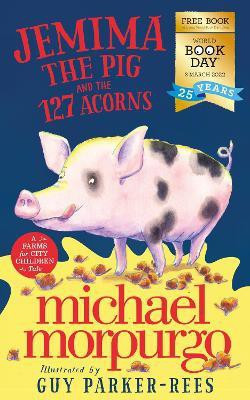 Jemima the Pig and the 127 Acorns(English, Paperback, Morpurgo Michael)
