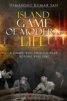 Island Game of Modern Life  - A Game : You should play before you die!(English, Paperback, Himanshu Kumar Sah)