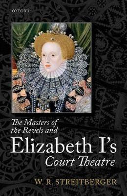 The Masters of the Revels and Elizabeth I's Court Theatre(English, Hardcover, Streitberger W. R.)