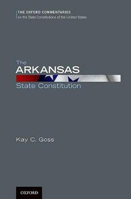 The Arkansas State Constitution(English, Hardcover, Goss Kay C.)