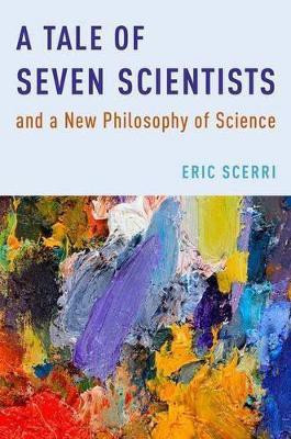 A Tale of Seven Scientists and a New Philosophy of Science(English, Hardcover, Scerri Eric)