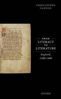 From Literacy to Literature: England, 1300-1400(English, Hardcover, Cannon Christopher)