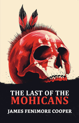The Last of the Mohicans  - The Last of the Mohicans Fenimore James Cooper(English, Paperback, Fenimore James Cooper)