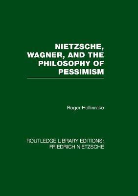 Nietzsche, Wagner and the Philosophy of Pessimism(English, Electronic book text, Hollinrake Roger)
