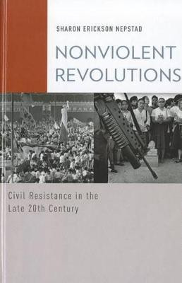 Nonviolent Revolutions(English, Hardcover, Nepstad Sharon Erickson)