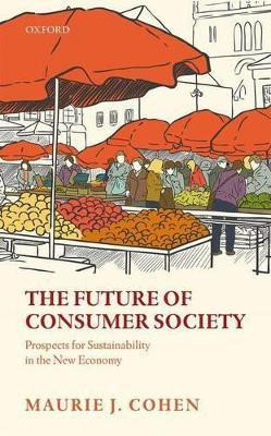 The Future of Consumer Society(English, Hardcover, Cohen Maurie J.)