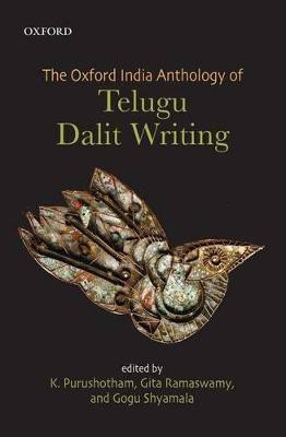 The Oxford India Anthology of Telugu Dalit Writing(English, Hardcover, unknown)