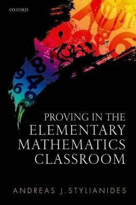 Proving in the Elementary Mathematics Classroom(English, Hardcover, Stylianides Andreas J.)