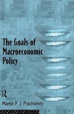 The Goals of Macroeconomic Policy(English, Electronic book text, Prachowny Martin)