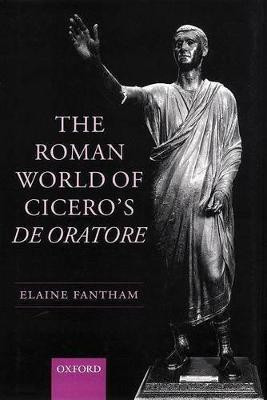 The Roman World of Cicero's De Oratore(English, Hardcover, Fantham Elaine)