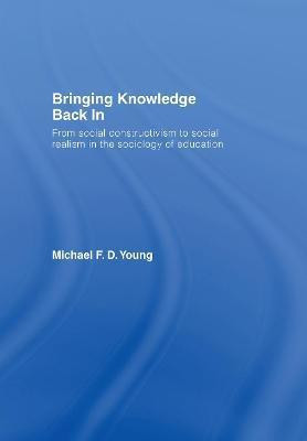 Bringing Knowledge Back in(English, Electronic book text, Young Michael F D)