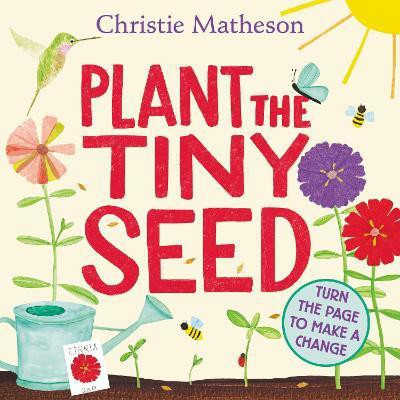 Plant the Tiny Seed Board Book(English, Board book, Matheson Christie)