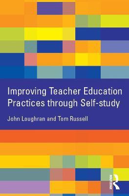 Improving Teacher Education Practice Through Self-Study(English, Electronic book text, Loughran John)