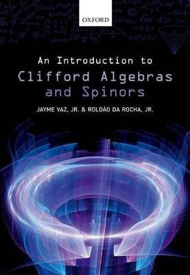 An Introduction to Clifford Algebras and Spinors(English, Hardcover, Vaz, Jr. Jayme)