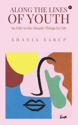Along the Lines of Youth(English, Paperback, Shania Sarup)