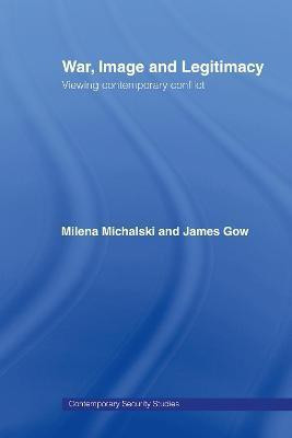 War, Image and Legitimacy(English, Electronic book text, Gow James)