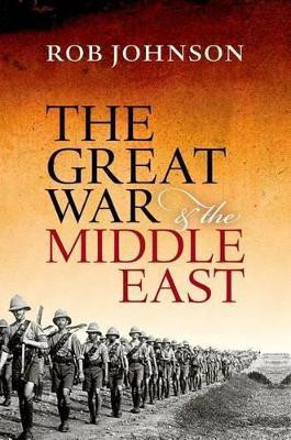 The Great War and the Middle East(English, Hardcover, Johnson Rob)