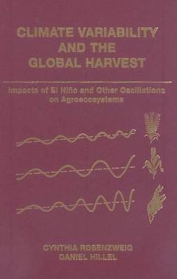 Climate Variability and the Global Harvest(English, Hardcover, Rosenzweig Cynthia)