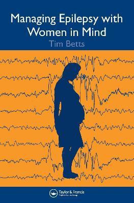 Managing Epilepsy with Women in Mind(English, Electronic book text, Betts Timothy)
