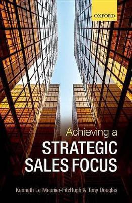 Achieving a Strategic Sales Focus(English, Hardcover, Le Meunier-FitzHugh Kenneth)