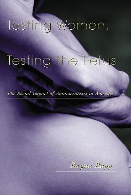 Testing Women, Testing the Fetus(English, Electronic book text, Rapp Rayna)