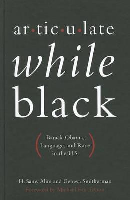 Articulate While Black(English, Hardcover, Alim H. Samy)