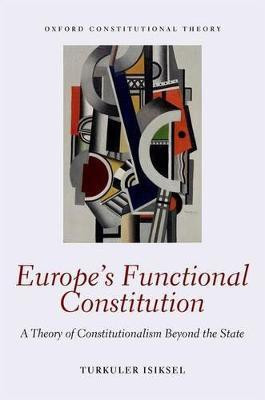 Europe's Functional Constitution(English, Hardcover, Isiksel Turkuler)