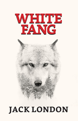 White Fang  - White Fang London Jack(English, Paperback, London Jack)
