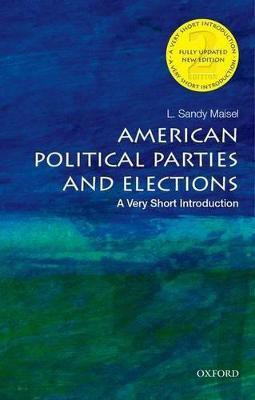 American Political Parties and Elections: A Very Short Introduction(English, Paperback, Maisel L. Sandy)