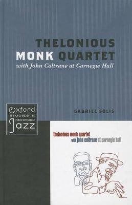 Thelonious Monk Quartet with John Coltrane at Carnegie Hall(English, Hardcover, Solis Gabriel)
