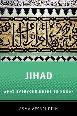 Jihad: What Everyone Needs to Know(English, Hardcover, Afsaruddin Asma)