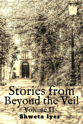 Stories from Beyond the Veil(English, Paperback, Shweta Iyer)