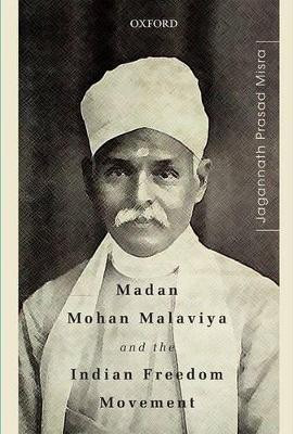 Madan Mohan Malaviya and the Indian Freedom Movement(English, Hardcover, Misra Jagannath Prasad)