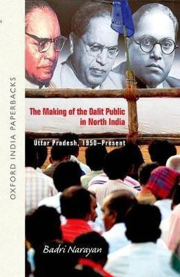 The Making of the Dalit Public in North India(English, Paperback, Narayan Tiwari Badri)