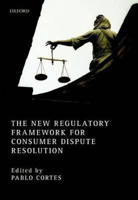 The New Regulatory Framework for Consumer Dispute Resolution(English, Hardcover, unknown)