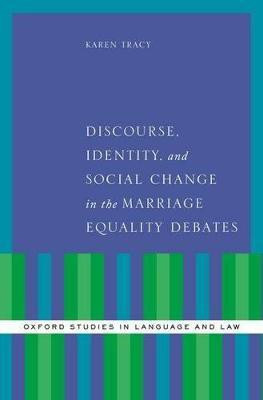 Discourse, Identity, and Social Change in the Marriage Equality Debates(English, Hardcover, Tracy Karen)