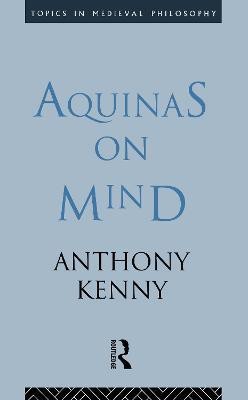 Aquinas on Mind(English, Electronic book text, Kenny Anthony Warden of Rhodes House Sir)