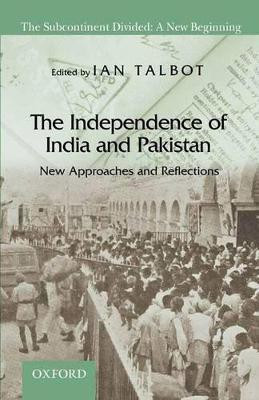 The Independence of India and Pakistan  - New Approaches and Reflections(English, Hardcover, unknown)