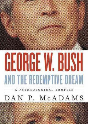George W. Bush and the Redemptive Dream(English, Hardcover, McAdams Dan P.)