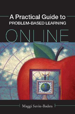A Practical Guide to Problem-Based Learning Online(English, Electronic book text, Savin-Baden Maggi)
