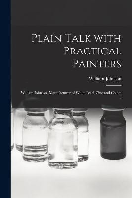 Plain Talk With Practical Painters [microform](English, Paperback, unknown)